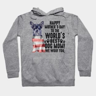 Chihuahua Happy Mother's Day To The World Best Dog Mom We Woof You Hoodie